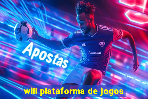 will plataforma de jogos